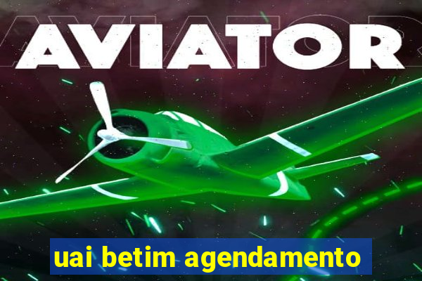 uai betim agendamento